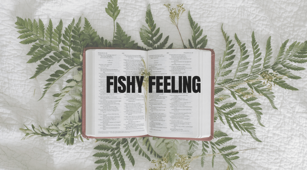 Fishy Feeling